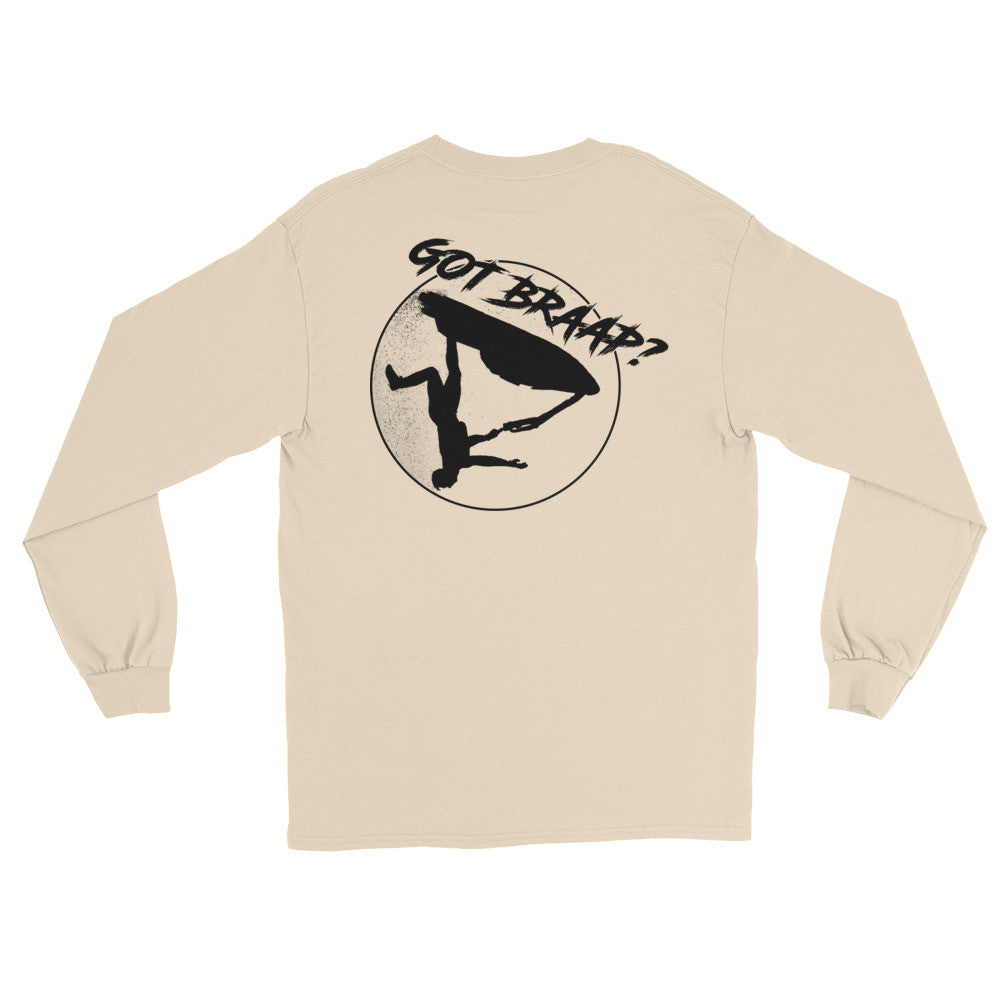 Long Sleeve got braap T-Shirt