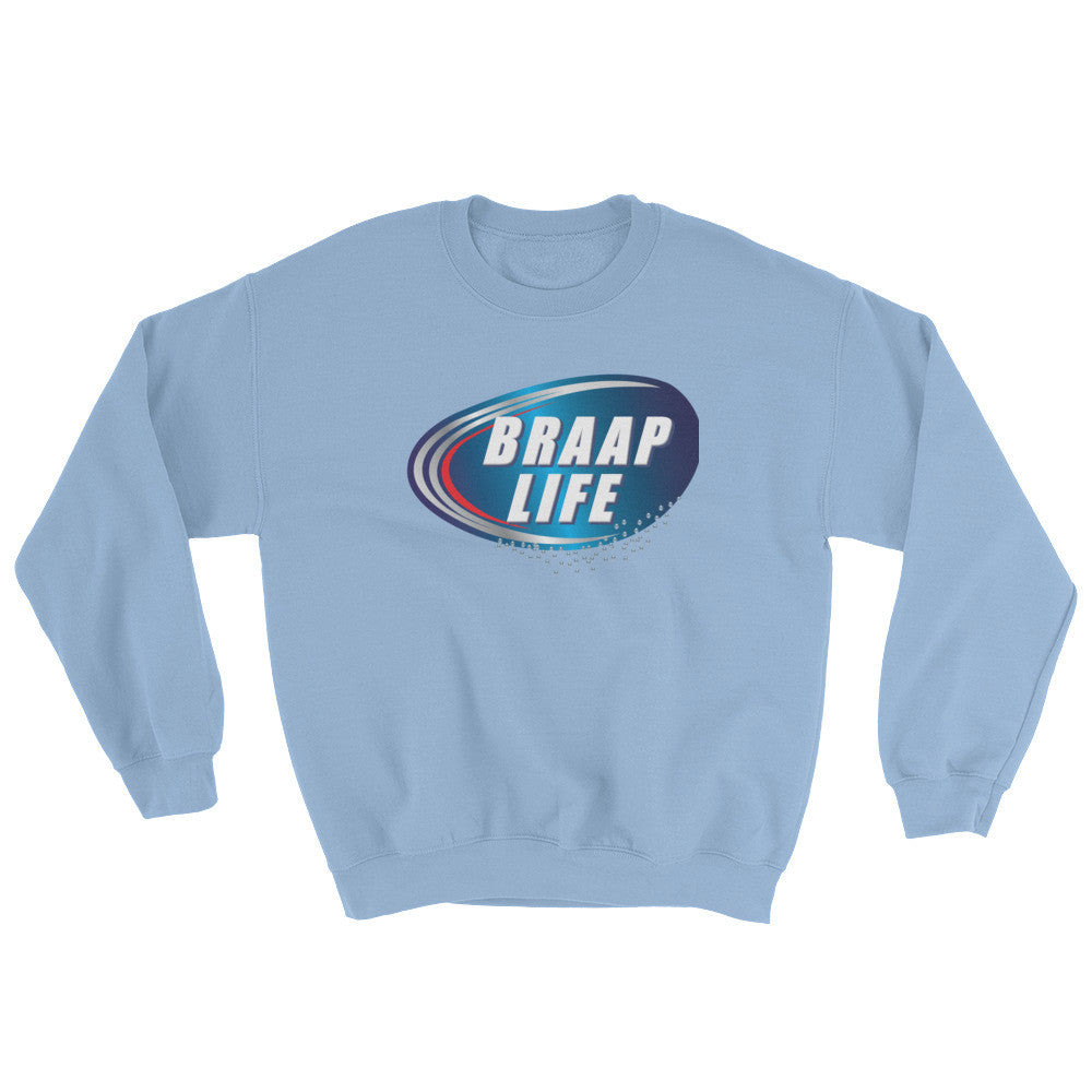 Braap life Sweatshirt