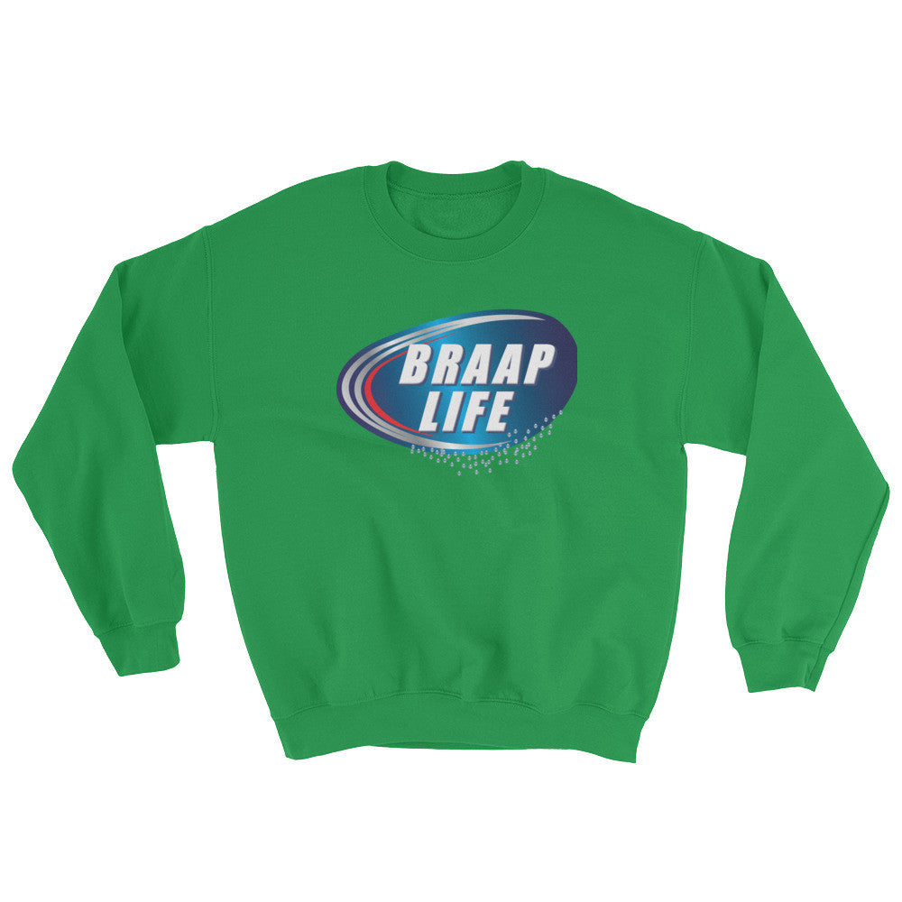Braap life Sweatshirt