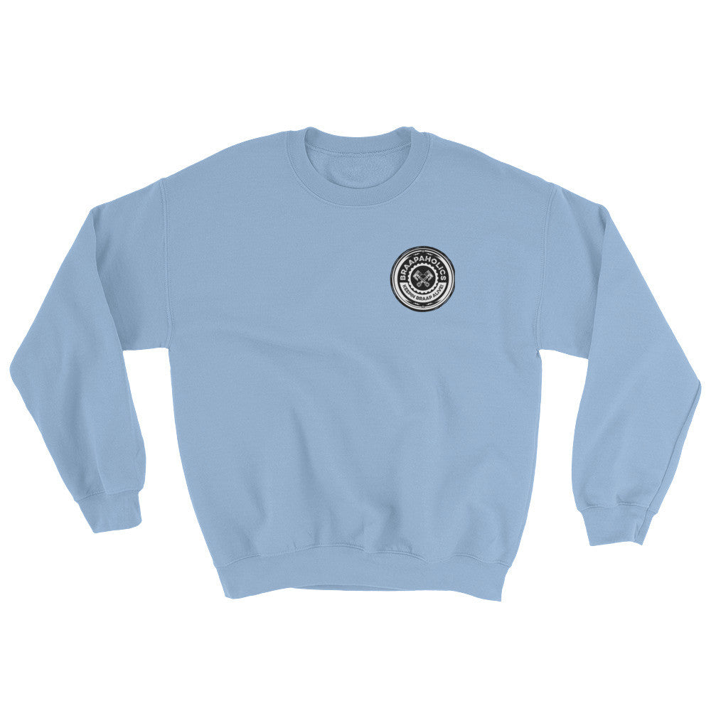 Braapaholics Sweatshirt