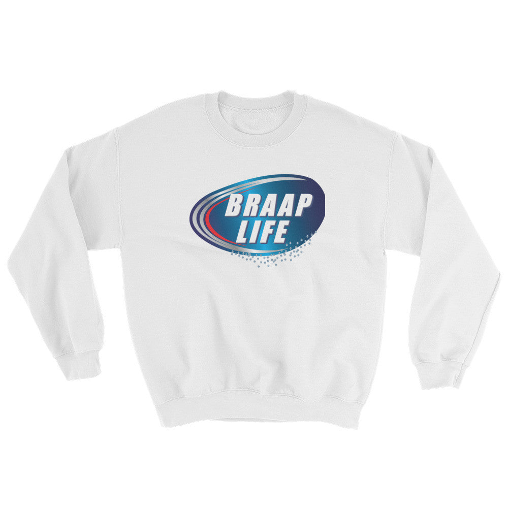 Braap life Sweatshirt