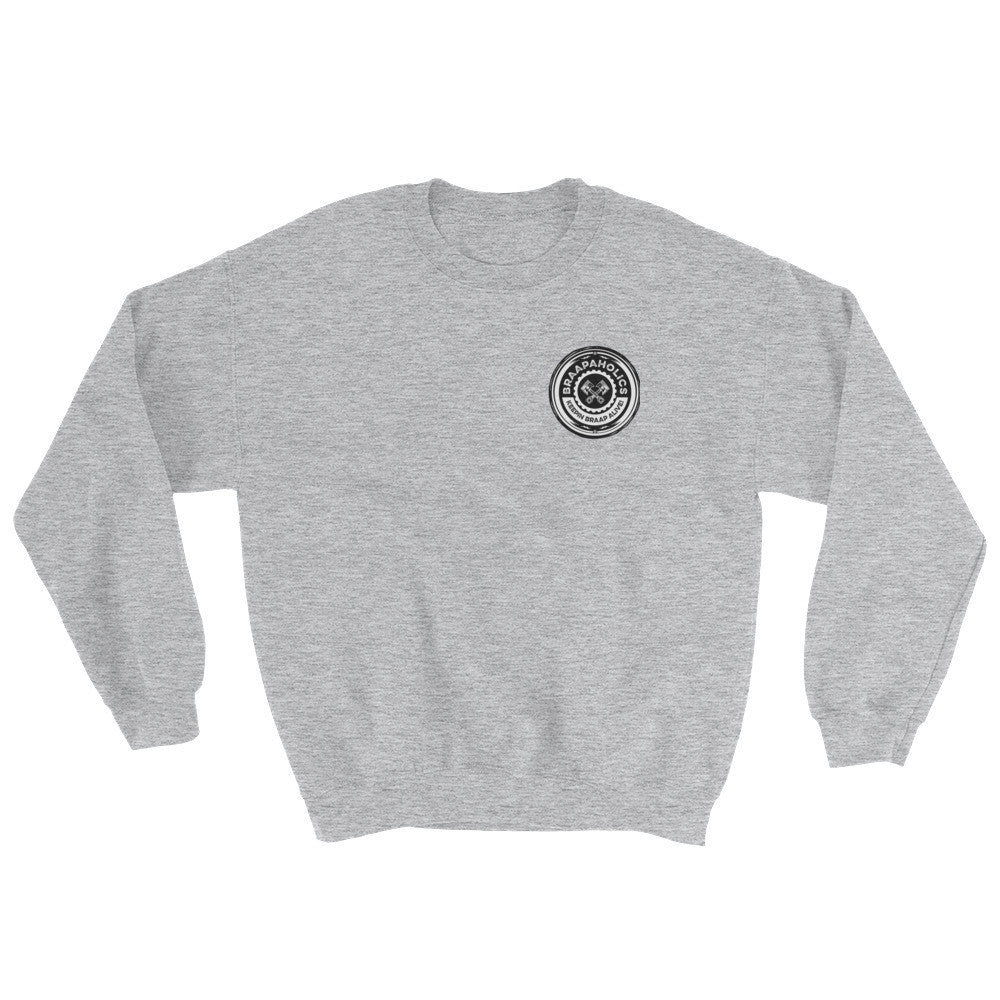Braapaholics Sweatshirt