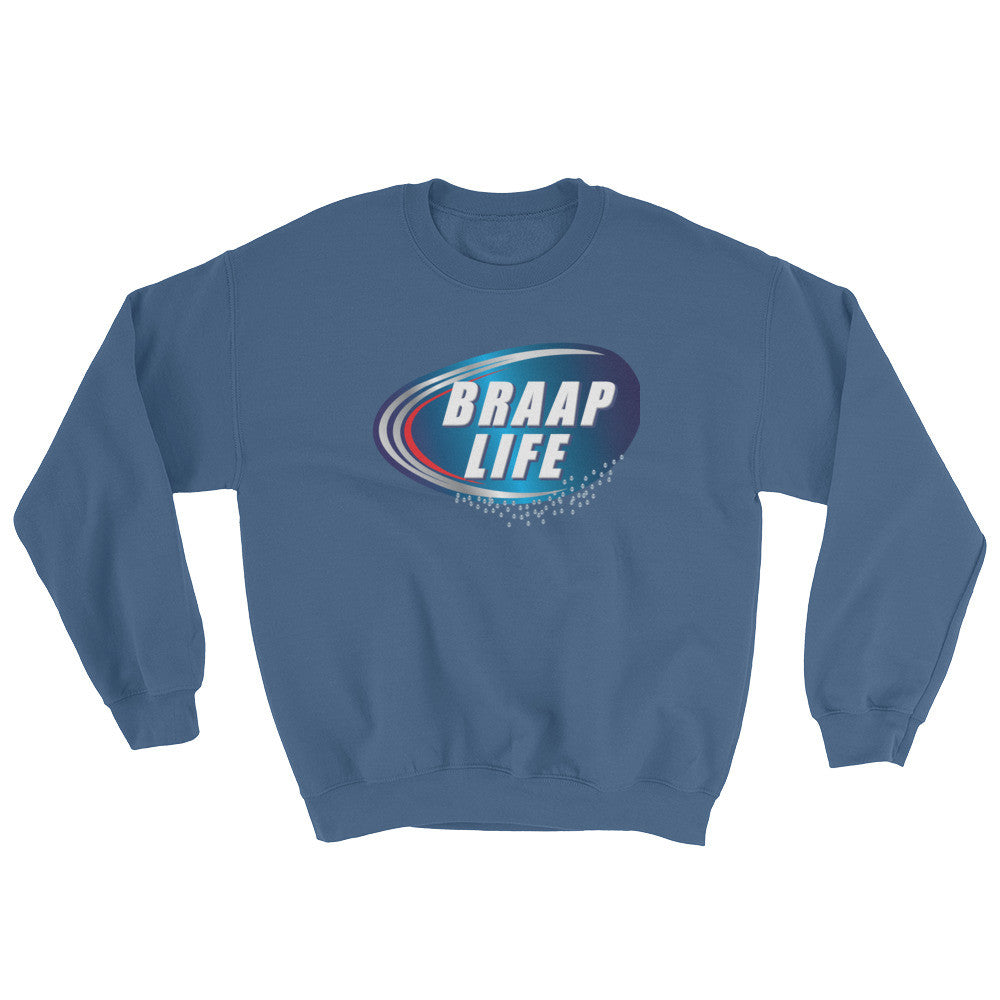 Braap life Sweatshirt