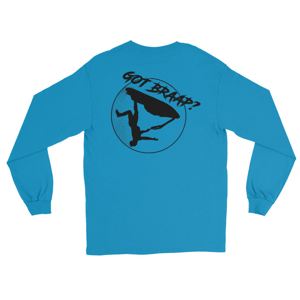 Long Sleeve got braap T-Shirt