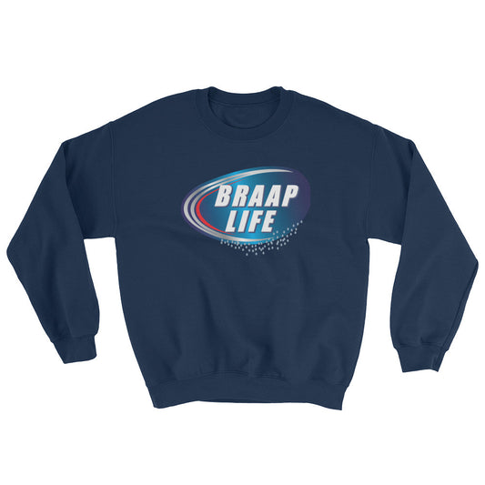 Braap life Sweatshirt